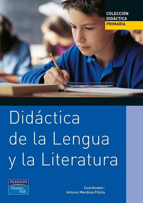 DIDACTICA DE LA LENGUA Y LA LITERATURA , PRIMARIA | 9788420534558 | MENDOZA, ANTONIO (COOR)