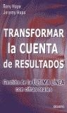 TRANSFORMAR LA CUENTA DE RESULTADOS | 9788423420322 | HOPE, TONY Y JEREMY