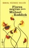 FLORES NEGRAS PARA MICHAEL RODDICK | 9788401329708 | VAZQUEZ SALLES, DANIEL