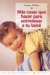 MAS COSAS QUE HACER PARA ENTRETENER A TU BEBE | 9788449313561 | MILLER, KAREN