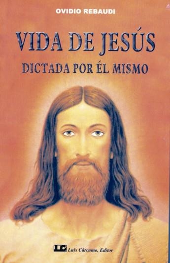 VIDA DE JESUS DICTADA POR EL MISMO | 9788476270820 | REBAUDI, OVIDIO