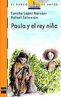 PAULA Y EL REY NIÑO | 9788434893825 | LOPEZ NARVAEZ, CONCHA / SALMERON, RAFAEL