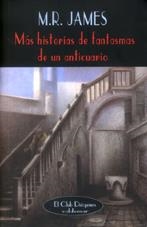 MAS HISTORIAS DE FANTASMAS DE UN ANTICUARIO | 9788477024293 | JAMES, M.R.