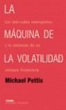 MAQUINA DE LA VOLATILIDAD, LA | 9788475065564 | PETTIS, MICHAEL