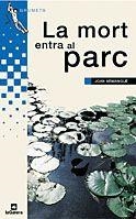 MORT ENTRA AL PARC, LA | 9788424695446 | ARMANGUE, JOAN