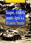 TANQUES , ARTILLERIA PESADA Y LIGERA DE LA II GUERRA MUNDIAL | 9788466206228 | CHANT, CHRIS