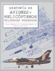 ANATOMIA DE AVIONES Y HELICOPTEROS MILITARES MODERNOS | 9788466206211 | EDEN, PAUL