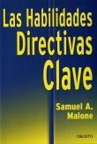 HABILIDADES DIRECTIVAS CLAVE, LAS | 9788423420155 | MALONE, SAMUEL A.