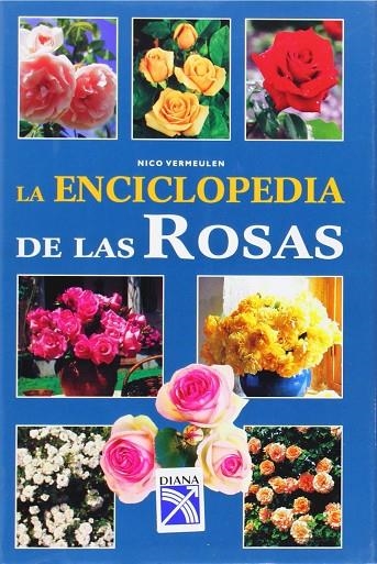 ENCICLOPEDIA DE LAS ROSAS, LA | 9788466206280 | VERMEULEN, NICO