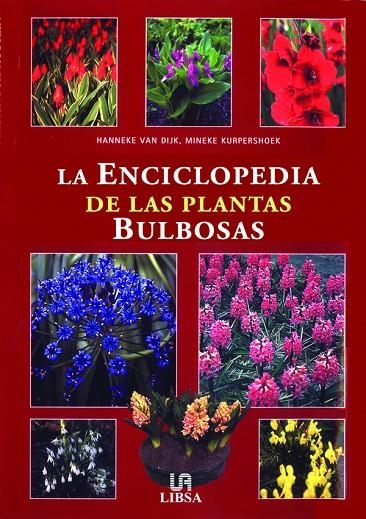 ENCICLOPEDIA DE LAS PLANTAS BULBOSAS, LA | 9788466206297 | DIJK, HANNEKE VAN