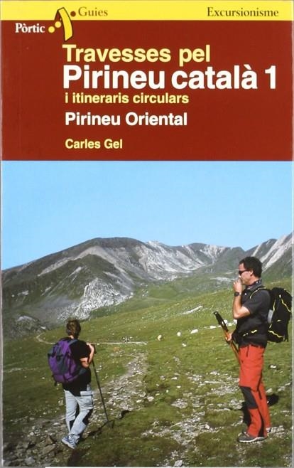 TRAVESSES PEL PIRINEU CATALA I | 9788473068567 | GEL, CARLES