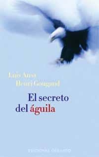 SECRETO DEL AGUILA, EL | 9788477208945 | ANSA, LUIS / GOUGAUD, HENRI