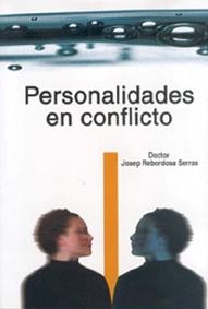 PERSONALIDADES EN CONFLICTO | 9788489902633 | REBORDOSA, JOSEP, DR.