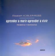 APRENDER A MORIR - APRENDER A VIVIR | 9788489902589 | KUBLER-ROSS, ELISABETH