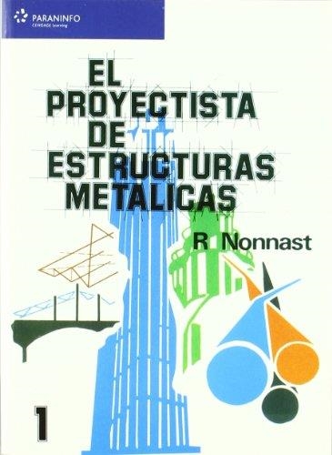 PROYECTISTA DE ESTRUCTURAS METALICAS, EL VOL.1 | 9788497322041 | NONNAST, R