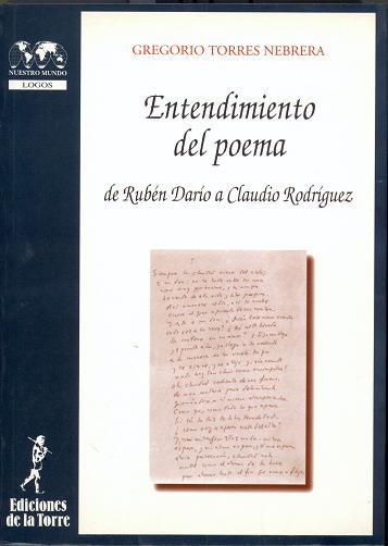 ENTENDIMIENTO DEL POEMA DE RUBEN DARIO A CLAUDIO RODRIGUEZ | 9788479602666 | TORRES NEBRERA, GREGORIO