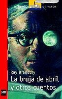 BRUJA DE ABRIL Y OTROS CUENTOS, LA | 9788434885882 | BRADBURY, RAY