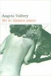 NO LO LLAMES AMOR | 9788423335114 | VALLVEY, ANGELA