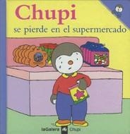 CHUPI SE PIERDE EN EL SUPERMERCADO | 9788424608552 | COURTIN, THIERRY