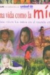 VIDA COMO LA MIA, COMO VIVEN LOS NIÑOS EN EL MUNDO | 9788495939340 | UNICEF