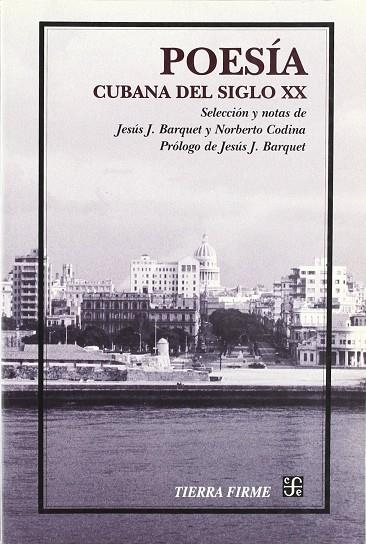 POESIA CUBANA DEL SIGLO XX | 9789681667610 | BARQUET, JESUS J / CODINA, NORBERTO