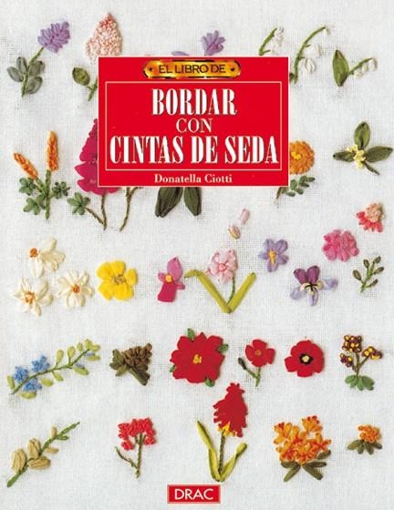 BORDAR CON CINTAS DE SEDA, EL LIBRO DE | 9788488893710 | CIOTTI, DONATELLA