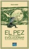 PEZ QUE NO QUISO EVOLUCIONAR, EL | 9788420540368 | MURO, PACO