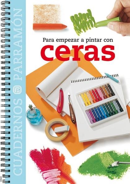 CERAS, PARA EMPEZAR A PINTAR CON | 9788434224841