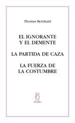 IGNORANTE Y EL DEMENTE, EL | 9788495786395 | BERNHARD, THOMAS