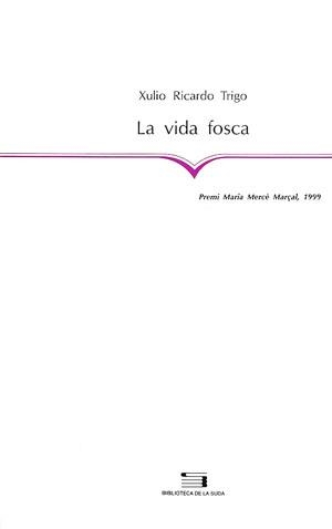 VIDA FOSCA , LA | 9788479355944 | RICARDO TRIGO, XULIO