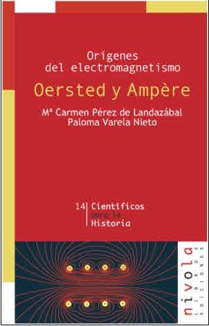 OERSTED Y AMPERE, ORIGENES DEL ELECTROMAGNETISMO | 9788495599643 | PEREZ, CARMEN / VARELA, PALOMA