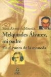 MELQUIADES ALVAREZ, MI PADRE | 9788484459118 | ALVAREZ DE MIRANDA, SARAH