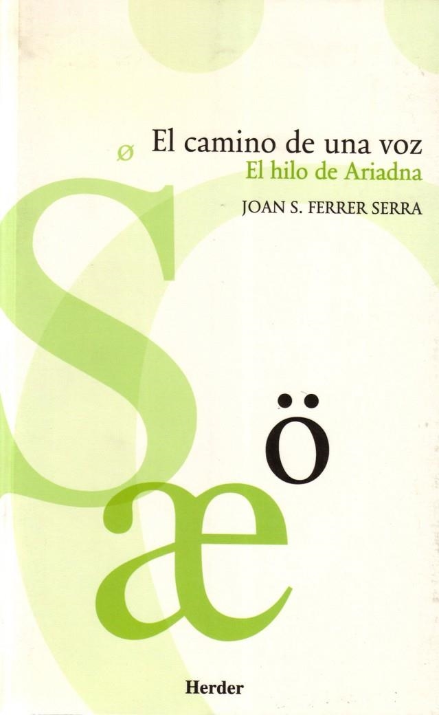 CAMINO DE UNA VOZ, EL.  HILO DE ARIADNA | 9788425423116 | FERRAR SERRA, JOAN S.