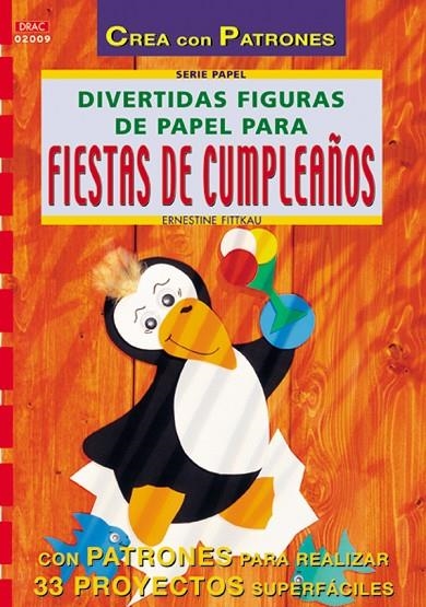 FIESTAS DE CUMPLEAÑOS, DIVERTIDAS FIGURAS DE PAPEL PARA | 9788495873330 | FITTKAU, ERNESTINE