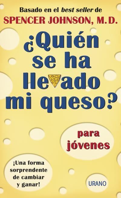 QUIEN SE HA LLEVADO MI QUESO? PARA JOVENES | 9788479535285 | SPENCER JOHNSON, M.D.