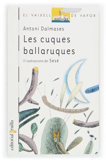 CUQUES BALLARUQUES, LES | 9788466106412 | DALMASES, ANTONI