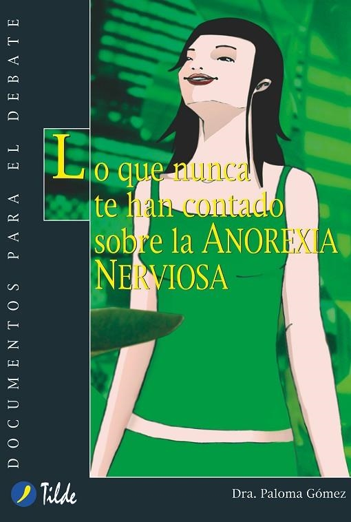 LO QUE NUNCA TE HAN CONTADO SOBRE LA ANOREXIA NERVIOSA | 9788495314345 | GOMEZ, DRA. PALOMA