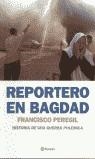 REPORTERO EN BAGDAD | 9788408049333 | PEREGIL, FRANCISCO