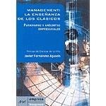 MANAGEMENT: LA ENSEÑANZA DE LOS CLASICOS | 9788434448414 | FERNANDEZ AGUADO, JAVIER