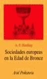 SOCIEDADES EUROPEAS EN LA EDAD DEL BRONCE | 9788434467019 | HARDING, A.F.