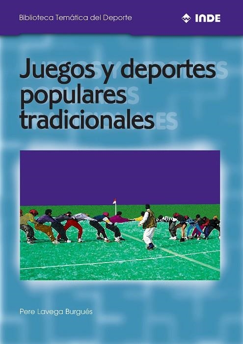 JUEGOS Y DEPORTES POPULARES TRADICIONALES | 9788495114044 | LAVEGA BURGUES, PERE