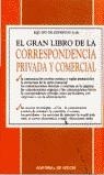 CORRESPONDENCIA PRIVADA Y COMERCIAL , EL GRAN LIBRO DE LA | 9788431521462 | AA.VV.