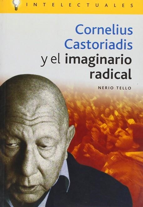 CORNELIUS CASTORIADIS Y EL IMAGINARIO RADICAL | 9788496089112 | TELLO, NERIO