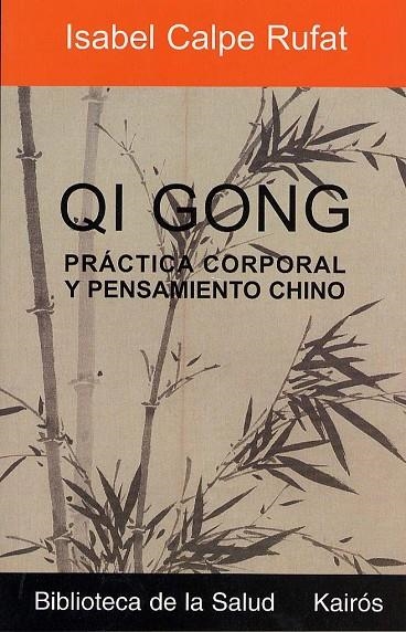 QI GONG PRACTICA CORPORAL Y PENSAMIENTO CHINO | 9788472455412 | CALPE RUFAT, ISABEL