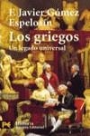 GRIEGOS, UN LEGADO UNIVERSAL, LOS | 9788420656052 | GOMEZ ESPELOSIN, FRANCISCO J.