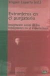 EXTRANJEROS EN EL PUGARTORIO : INTEGRACION SOCIAL DE LOS INM | 9788472902190 | LAPARRA, MIGUEL ,   ED. LIT.