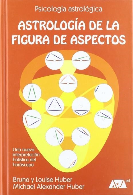 ASTROLOGIA DE LA FIGURA DE ASPECTOS : UNA NUEVA INTERPRETACI | 9788493279059 | HUBER, BRUNO