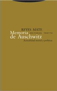 MEMORIA DE AUSCHWITZ , ACTUALIDAD MORAL Y POLITICA | 9788481646481 | MATE, REYES