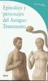 EPISODIOS Y PERSONAJES DEL ANTIGUO TESTAMENTO | 9788481563610 | CAPOA, CHIARA DE