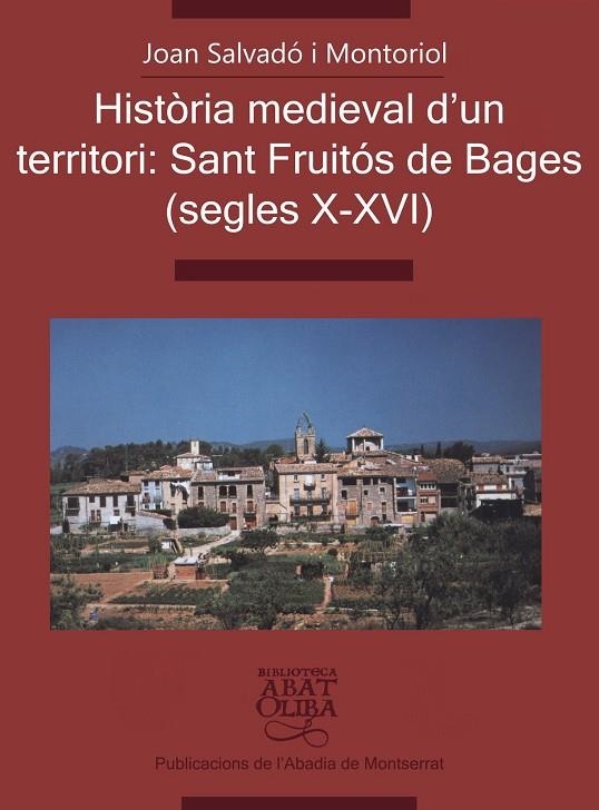 HISTORIA MEDIEVAL D'UN TERRITORI -SANT FRUITOS DE BAGES S.X- | 9788484155270 | SALVADÓ I MONTORIOL, JOAN